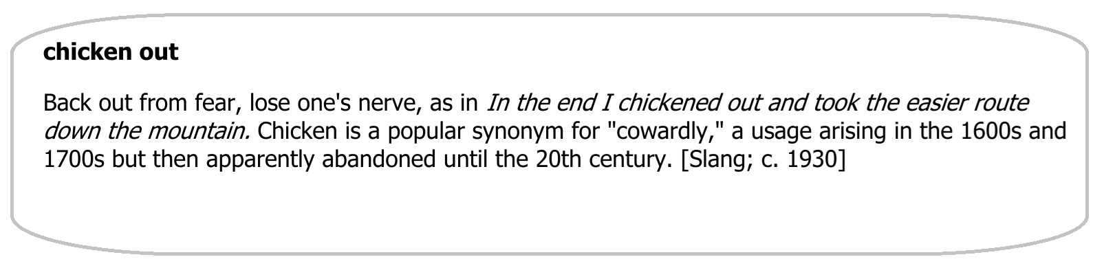 chicken out in The American Heritage Dictionary of Idioms